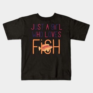 Just a Girl Who Loves Fish Very Cute Gift for Fish Owners and Fish Lovers Kids T-Shirt